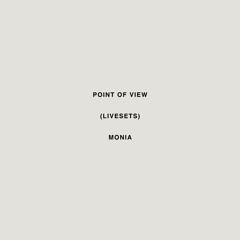 POINT OF VIEW (LIVESETS) MONIA