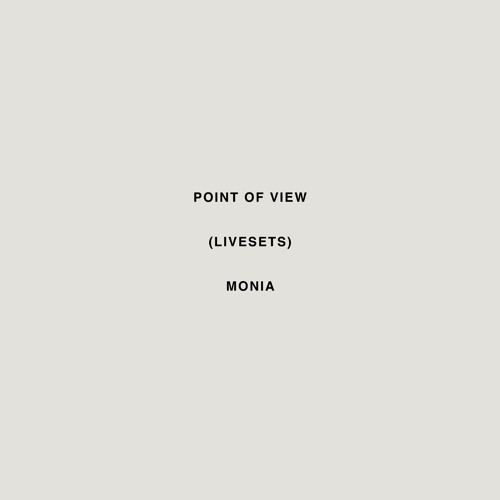 POINT OF VIEW (LIVESETS) MONIA