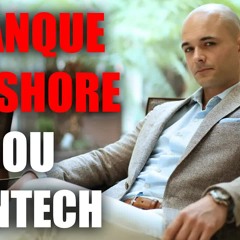 Compte offshore : les secrets que vous cachent les fintech