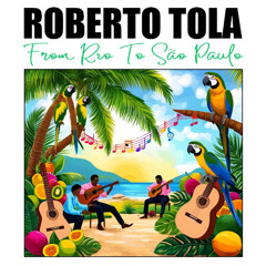 Roberto Tola - From Rio To Sao Paulo