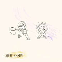 lolitsmatt - CATCH THE SUN!