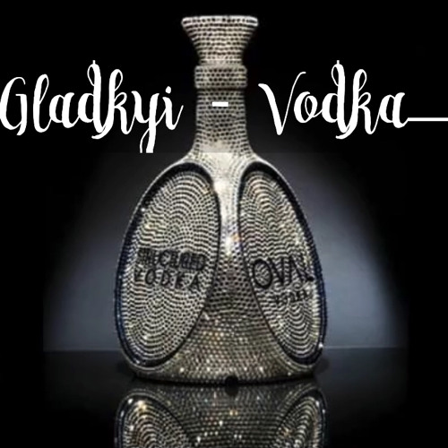 GLADKYI - VODKA🎬.m4a