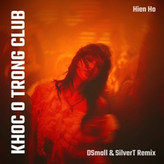 Hiền Hồ - Khóc Ở Trong Club (DSmall & SilverT Remix) FREE DOWNLOAD