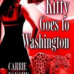 [( Kitty Goes to Washington Kitty Norville, #2 by Carrie Vaughn