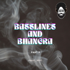 BASSLINES and BHANGRA (Part 9 The Comeback Mix)