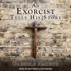 VIEW KINDLE PDF EBOOK EPUB An Exorcist Tells His Story by  Fr. Gabriele Amorth,Matthe
