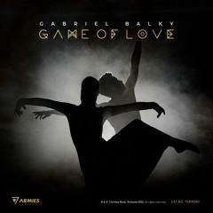 Gabriel Balky - Game Of Love (Original Mix)