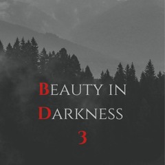 Beauty in Darkness 03 - Dark Melodic Deep house featuring KAS:ST, Christoph, Argy and more