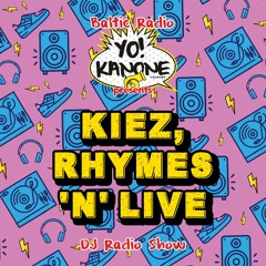 Kiez, Rhymes & Live Radio Show on Baltic Radio