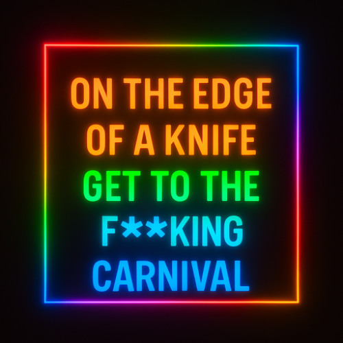 On The Edge Of A Knife - Get To The F___ing Carnival