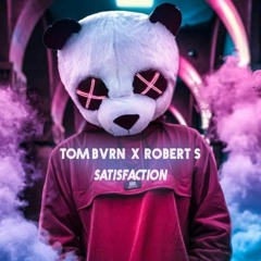 TOM BVRN X Robert S - Satisfaction 2023 (Extended Mix)