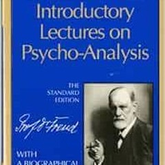 [VIEW] [PDF EBOOK EPUB KINDLE] Introductory Lectures on Psychoanalysis by Sigmund Freud,James Strach