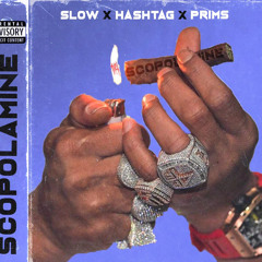 Slow baby & Prim’s la crime Scopolamine feat. Hashtag77