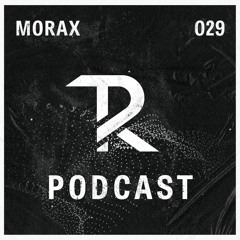 MORAX: Podcast Set 029