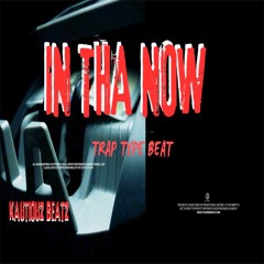 IN THA NOW