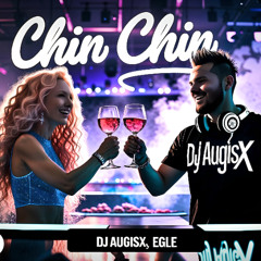 Eglė, DJ AugisX - Chin Chin