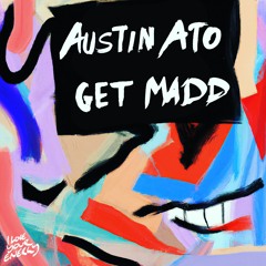 Get Madd (Out Now - I Love Your Energy)