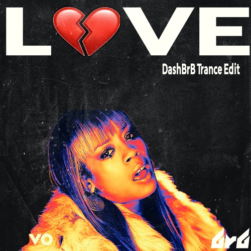 Love (DASHXDINERO Trance Edit)