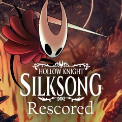 Hollow Knight: Silksong - Rescored
