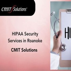 HIPAA security services in Roanoke - CMIT Solutions