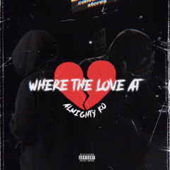 Where The Love At (Prod.Moneybagmont)