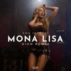 Era Istrefi - Mona Lisa (DIER Remix)