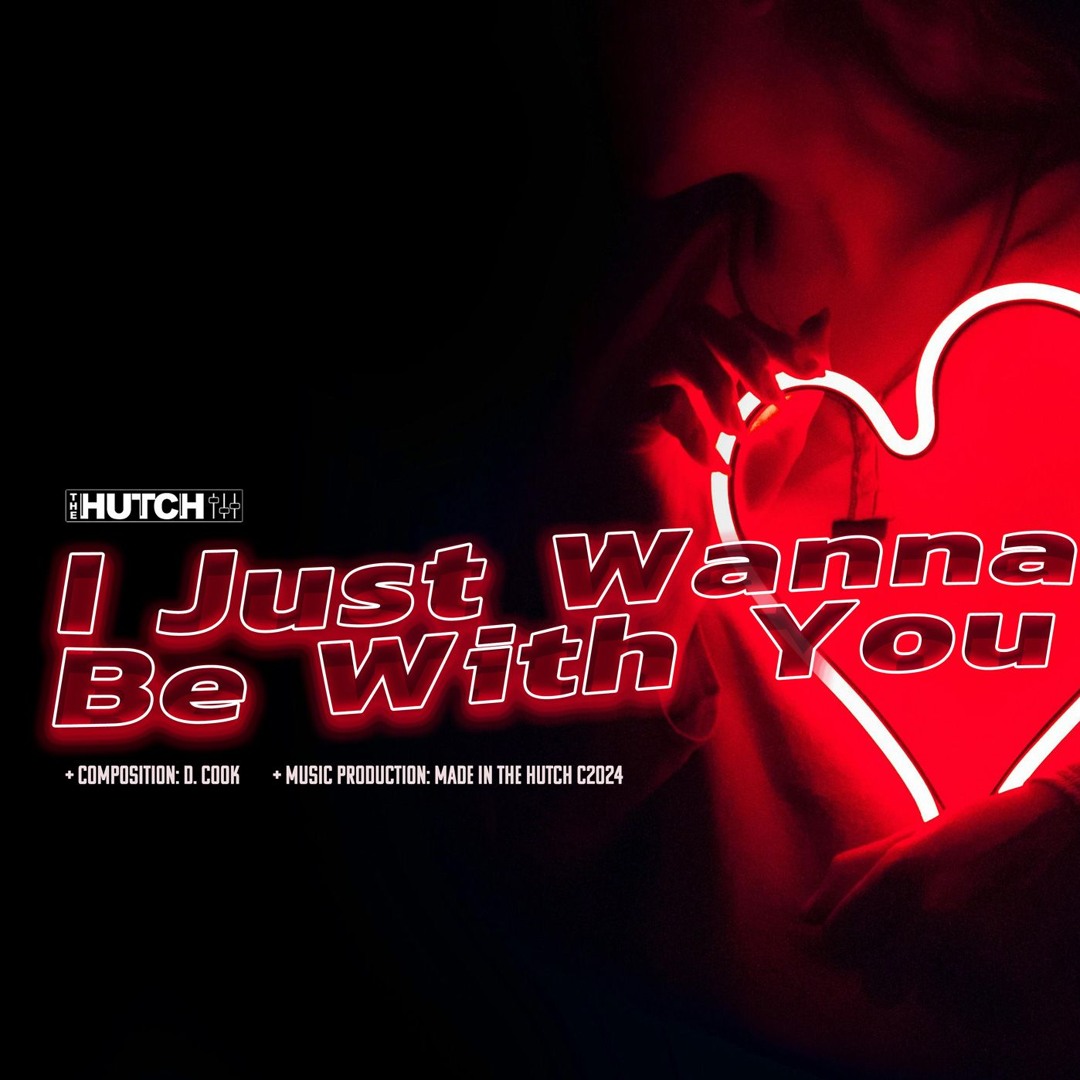 Stream I Just Wanna Be With You by The Hutch | Listen online for free ...