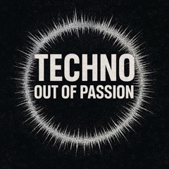 Techno out of passion