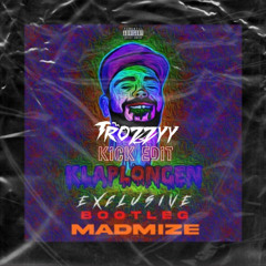 SICKMODE/MADMIZE Klaplongen [TROZZYY KICK EDIT]