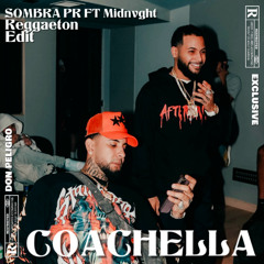 COACHELLA [REGGAETON EDIT] SOMBRA PR FT Midnvght