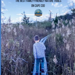 [FREE] EBOOK 📔 50 Cape Cod Hiking Trails: The Best Family-Friendly Nature Trails on