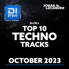 DI.FM Top 10 Techno Tracks October 2023 *Kai Tracid, A*S*Y*S, Kaspar (DE)