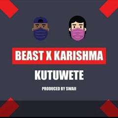 Beast Tshasimana x Karishma - Kutuwete (prod. by Swaii & Elvo)