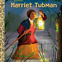 Access EBOOK 📬 Harriet Tubman: A Little Golden Book Biography by  JaNay Brown-Wood &