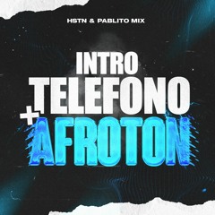 HSTN & Pablito Mix - Intro Telefono + Afroton
