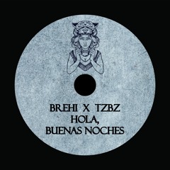 Brehi X TzBz - Hola, Buenas Noches