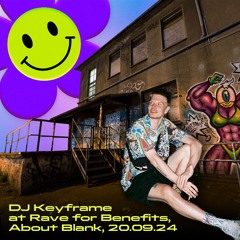 DJ Keyframe @ Rave for Benefits | About Blank, 20.09.24