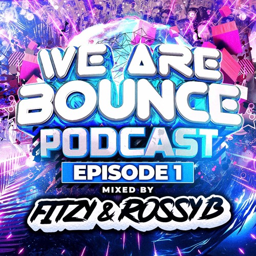 We Are Bounce Podcast 1 Mixed By Fitzy & Rossy B