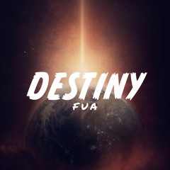 FUA - Destiny (Remastered)