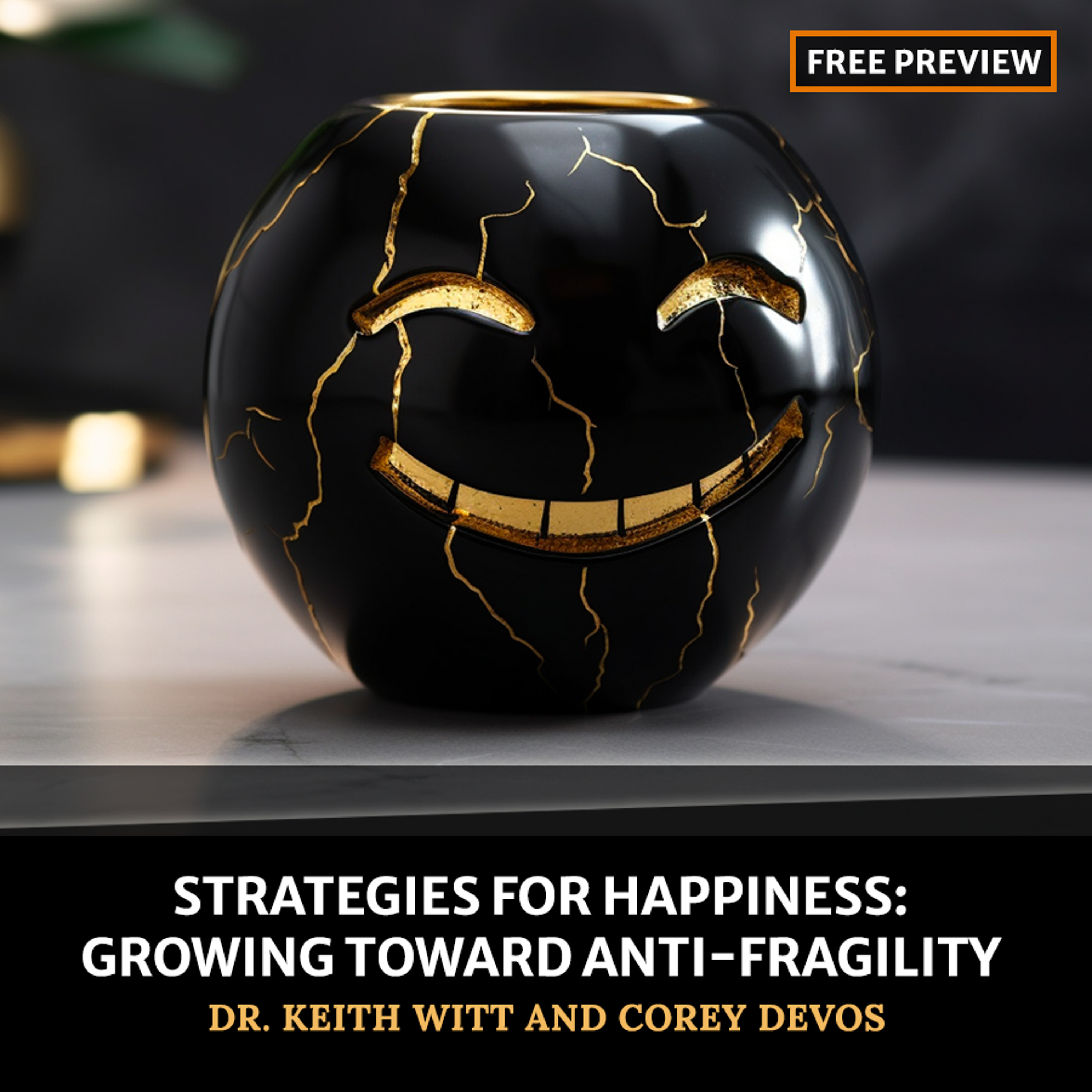 cover of episode Strategies for Happiness: Growing Toward Anti-Fragility