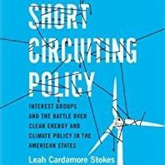 [Download PDF]> Short Circuiting Policy: Interest Groups and the Battle Over Clean Energy and Climat
