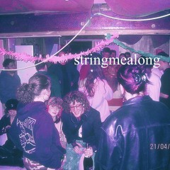 stringmealong w/shxrda