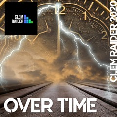 Clem Raider - Over Time