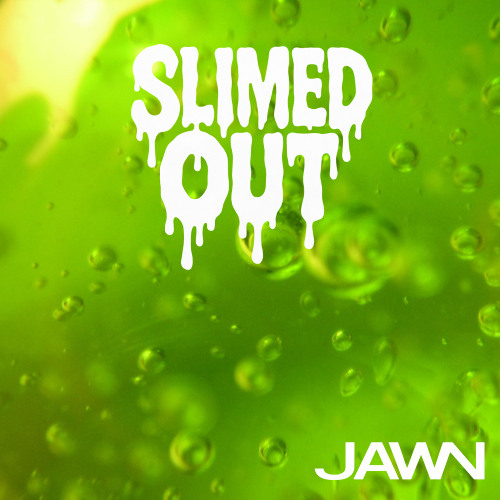 Slimed Out X Skrilla X Fight Fm (JAWN Mashup)