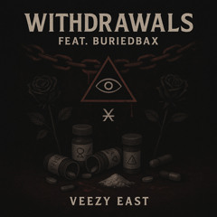 WITHDRAWALS ft. buriedbax