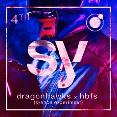 dragonhawks x harder, better, faster, stronger (syence experiment)