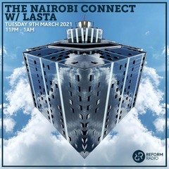 #10 The NAIROBI CONNECT w/ LASTA - 9th March 2021