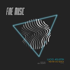 Lucio Agustin - Never Go Back (Ben Murphy Remix)