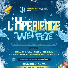 L'XPERIENCE EDITION WET FETE💦🥳