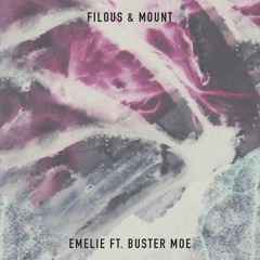 filous & MOUNT - Emelie feat. Buster Moe